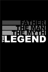 Father - the Man, the Myth, the Legend