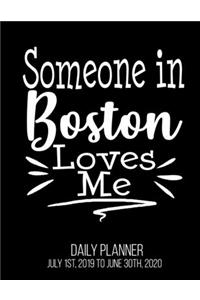 Someone In Boston Loves Me Daily Planner July 1st, 2019 To June 30th, 2020