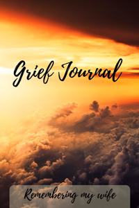 Grief Journal Remembering my Wife