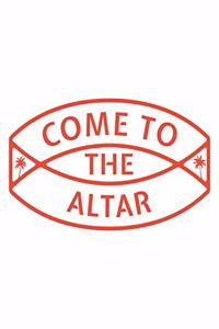 Come To The Altar