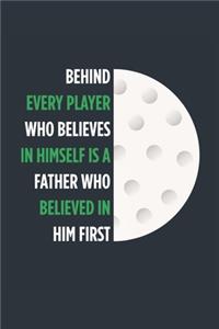 Behind Every Player Is A Father Golf Notebook - Golf Dad Journal - Dad Golf Diary - Golf Gift Father