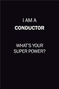 I Am A Conductor, What's Your Super Power?