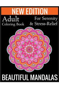 New Edition Adult Coloring Book For Serenity & Stress-Relief Beautiful Mandalas