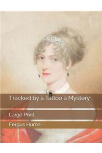 Tracked by a Tattoo a Mystery