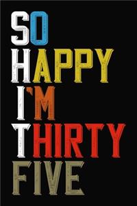 So Happy I'm Thirty Five