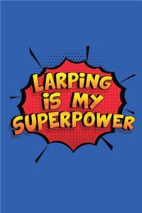 Larping Is My Superpower