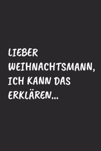 Lieber Weihnachtsmann, ich kann das erklären...