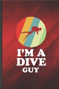 I'm a Dive Guy