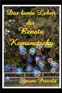 bunte Leben der Renata Komanetschy