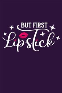 But First Lipstick