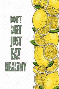 Don't Diet just Eat healthy