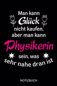Man kann Glück nicht kaufen, aber man kann Physikerin sein, was sehr nahe dran ist