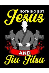 Nothing But Jesus And Jiu Jitsu