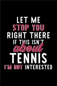 Let Me Stop You Right There If This Isn't About Tennis I'm Not Interested