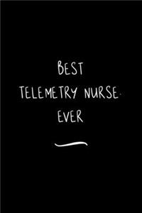 Best Telemetry Nurse. Ever