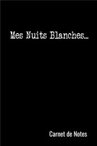 Mes Nuits Blanches... Carnet de Notes