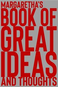 Margaretha's Book of Great Ideas and Thoughts