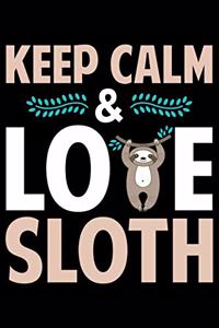 Keep Calm & Love Sloth