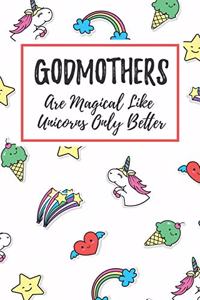 Godmothers Are Magical Like Unicorns Only Better