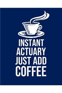 Instant Actuary Just Add Coffee