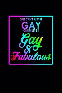 One can't just be gay. One must be gay & fabulous