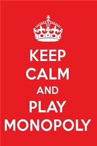 Keep Calm and Play Monopoly