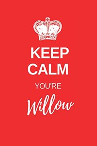 Keep Calm You're Willow
