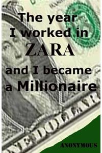 year I worked in Zara and I became a millionaire