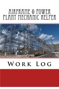 Airframe & Power Plant Mechanic Helper Work Log