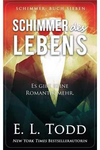 Schimmer des Lebens