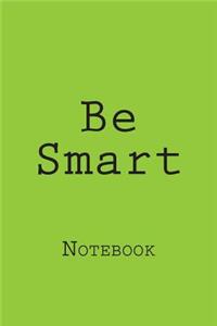 Be Smart