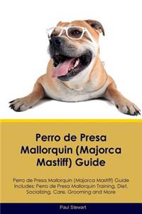 Perro de Presa Mallorquin (Majorca Mastiff) Guide Perro de Presa Mallorquin Guide Includes