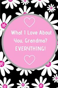 What I Love about You, Grandma? Everything!