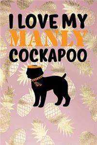 I Love My Manly Cockapoo