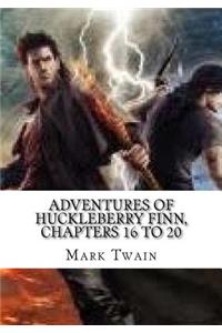 Adventures of Huckleberry Finn, Chapters 16 to 20