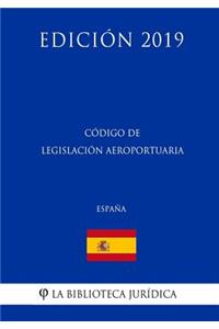 Código de Legislación Aeroportuaria (España) (Edición 2019)