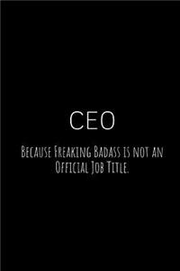 CEO Because Freaking Badass Is Not an Official Job Title.