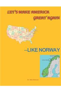 Let's Make America Great--Like Norway
