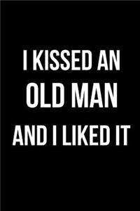 I Kissed an Old Man and I Liked It