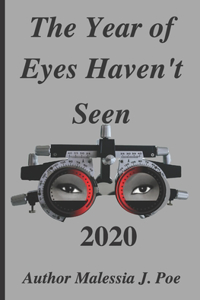 Year of Eyes Haven't Seen 2020