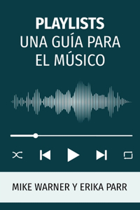 Playlists Una Guia Para El Musico