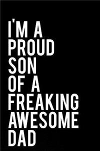 I'm a Proud Son of a Freaking Awesome Dad