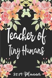 Teacher of Tiny Humans 2019 Planner