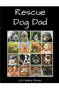 Rescue Dog Dad 2019 Weekly Planner