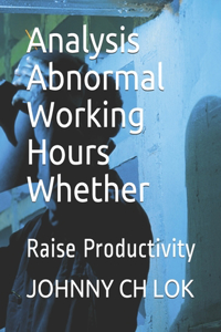 Analysis Abnormal Working Hours Whether