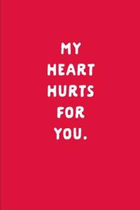 My Heart Hurts for You