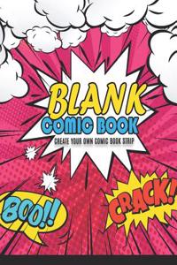 Blank Comic Book: Create Your Own Comic Book Strip, Variety of Templates Blank Comic Paper for Both Kids and Adult Art and Drawing Comic Strips