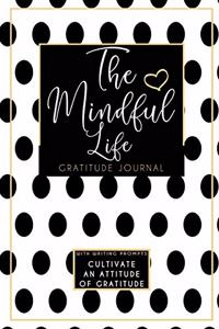 The Mindful Life Gratitude Journal