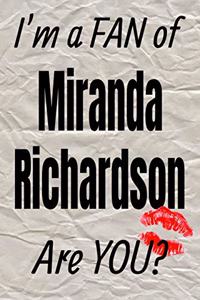 I'm a Fan of Miranda Richardson Are You? Creative Writing Lined Journal