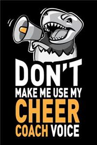 Don't Make Me Use My Cheer Coach Voice